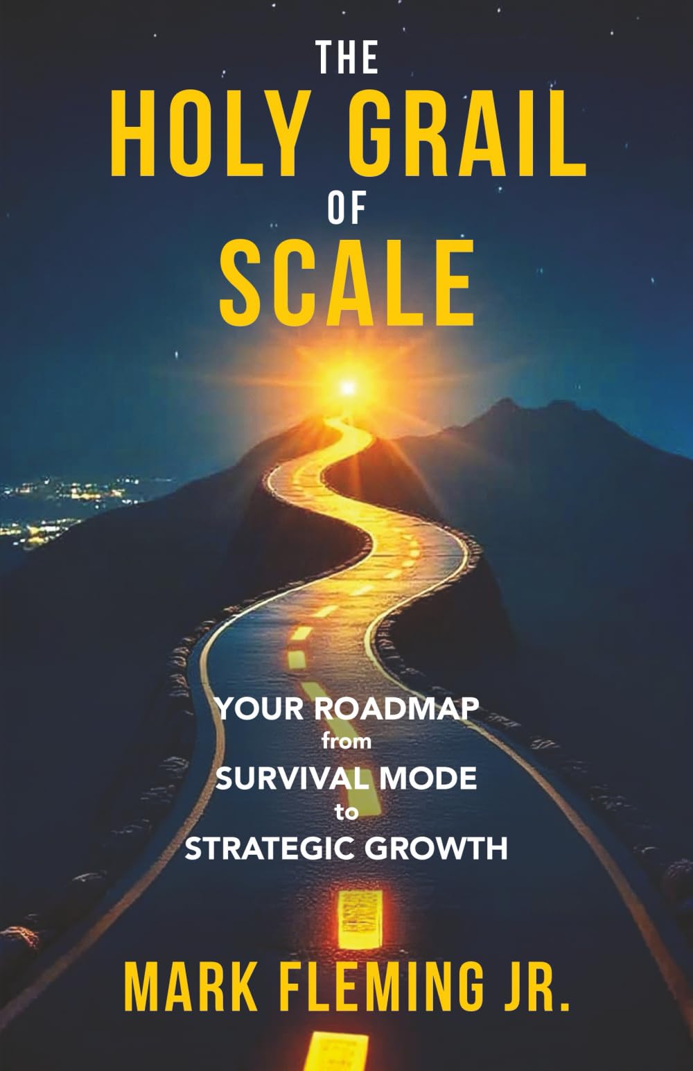 The Holy Grail of Scale: Your Roadmap From Survival Mode to Strategic Growth