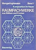 mengeringhausen olsberg  Raumfachwerke aus Stäben und Knoten. Theorie, Planung, Ausführung. ( Komposition im Raum, 1.)