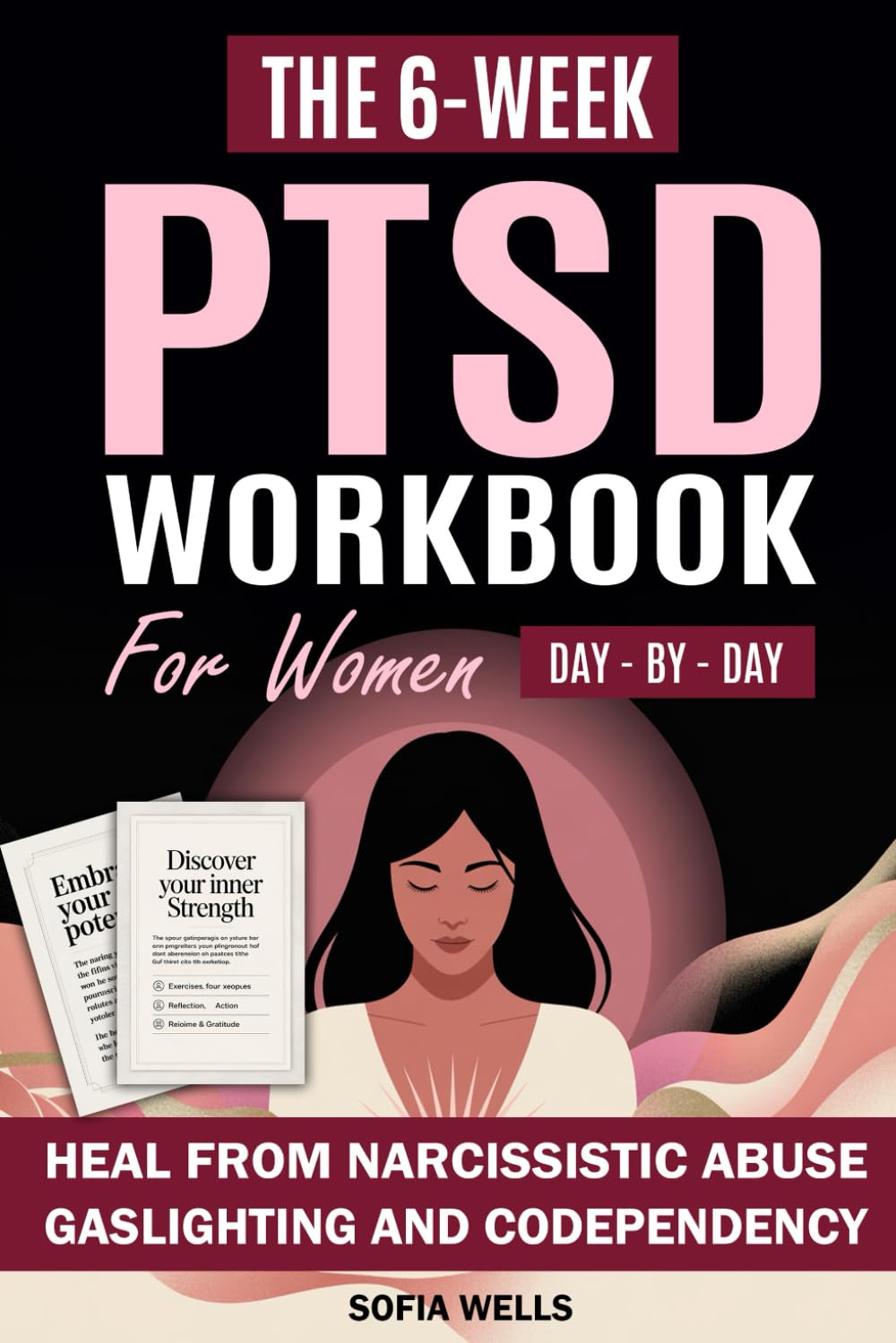 The 6-Week PTSD Workbook for Women: Heal from Narcissistic Abuse, Gaslighting, and Codependency with Somatic Therapy and IFS | A Step-by-Step Program with 120+ Exercises