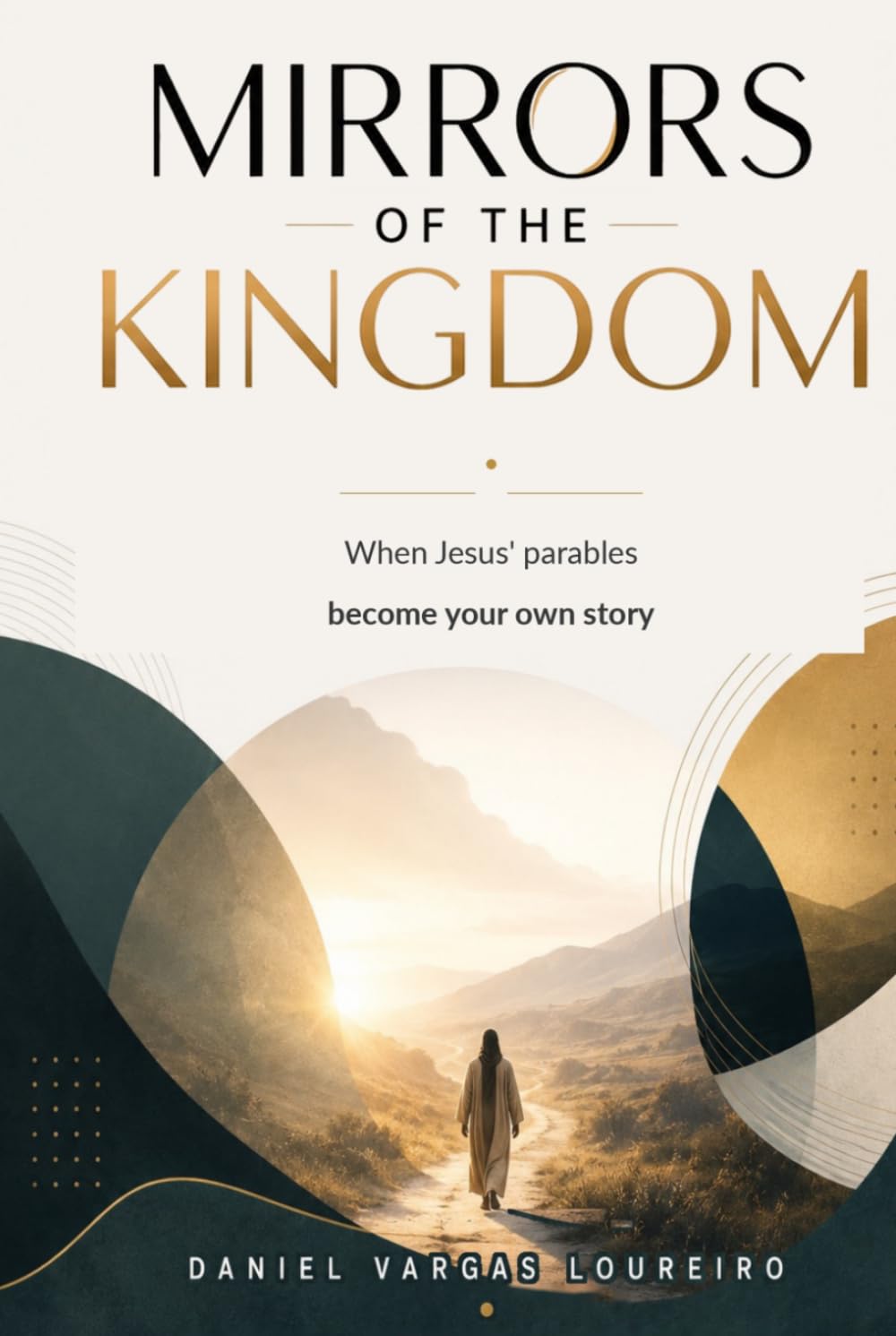 MIRRORS OF THE KINGDOM: When the parables of Jesus become your own story