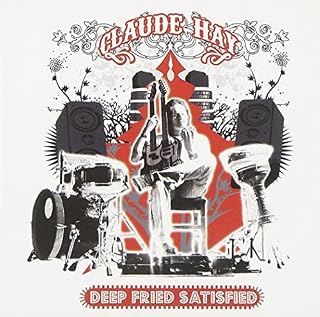 Deep Fried Satisfied by Claude Hay (2010-09-21)