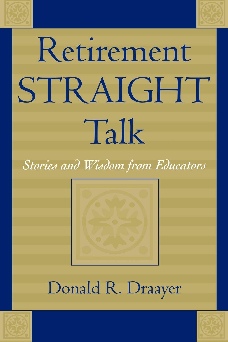 Buy Retirement Straight Talk: Stories and Wisdom from Educators — BookShops.in