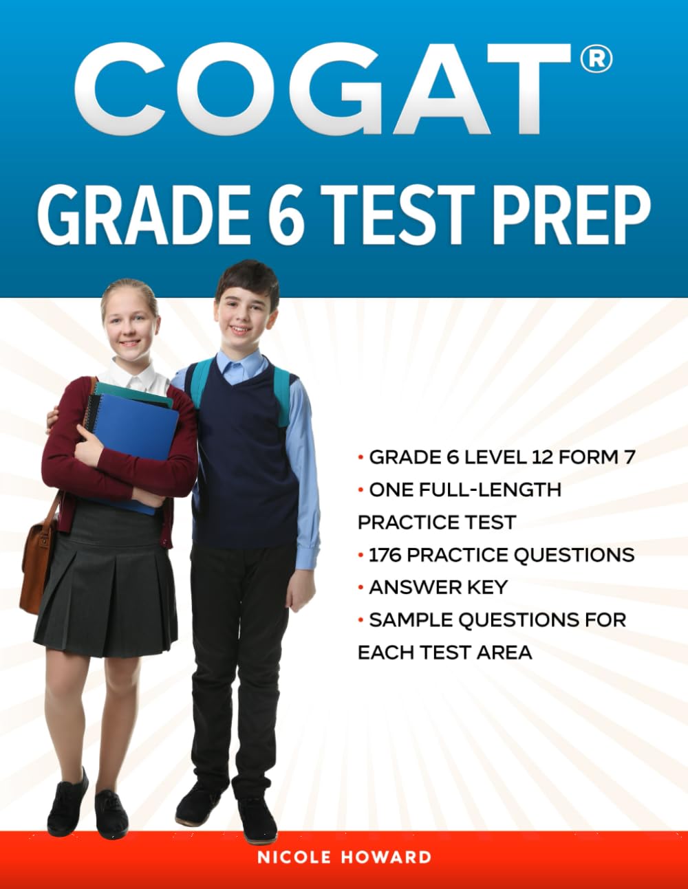 COGAT(r) GRADE 6 TEST PREP: Grade 6 Level 12 Form 7, One Full Length Practice Test, 176 Practice Questions, Answer Key, Sample Questions for Each Test Area, 54 Additional Questions Online