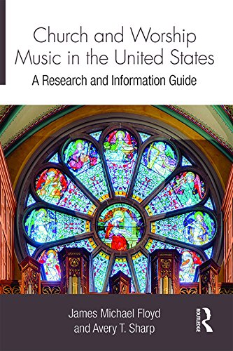 Church and Worship Music in the United States: A Research and Information Guide (Routledge Music Bibliographies)