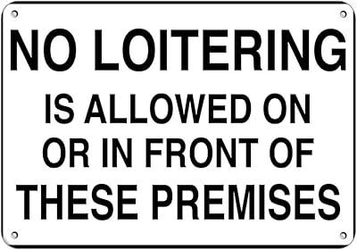 Aluminum Horizontal Metal Sign Multiple Sizes No Loitering is Allowed on Or in Front of These Premises White Office Etiquette with Border Weatherproof Street Signage 10x7Inches