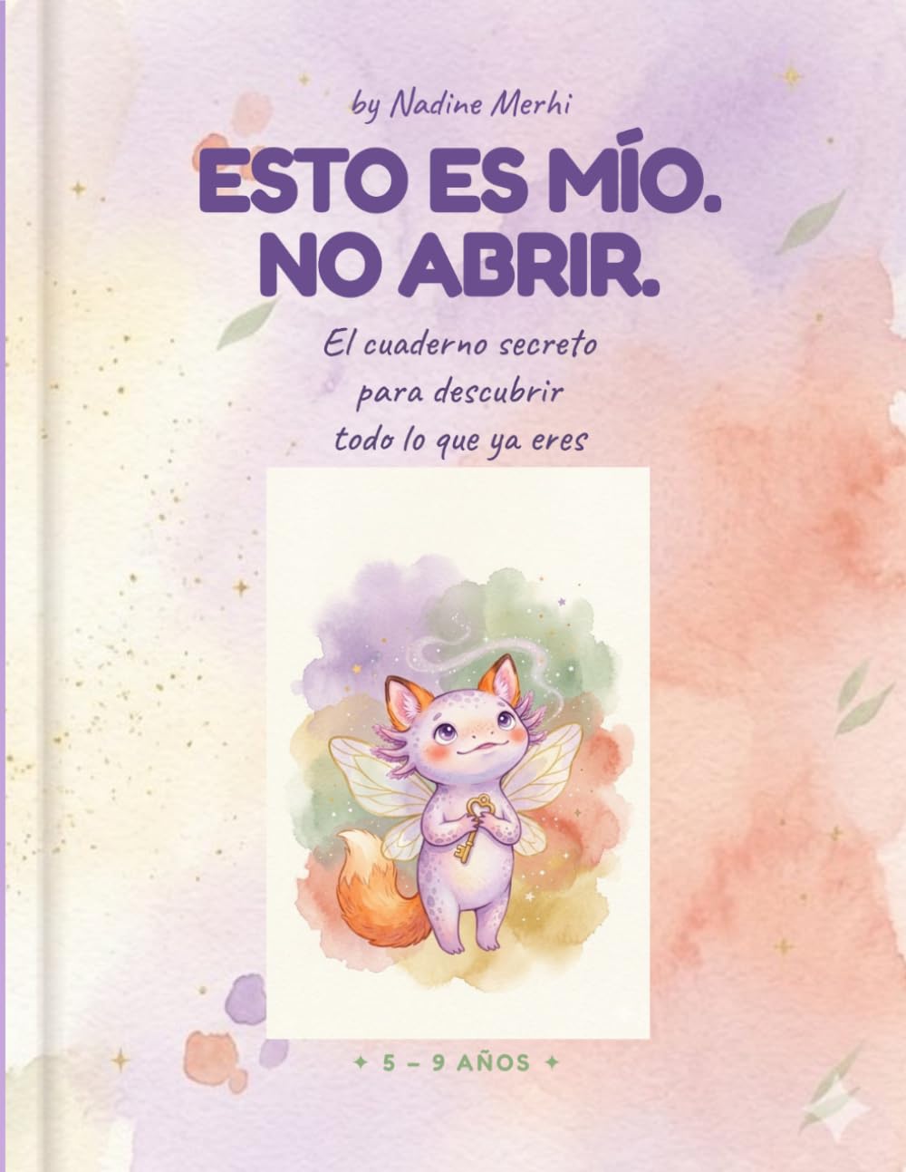 Esto es mío. No abrir.: Diario secreto de emociones e inteligencia emocional | Cuaderno de mindfulness, autoconocimiento y autoestima para niños y niñas de 5 a 9 años