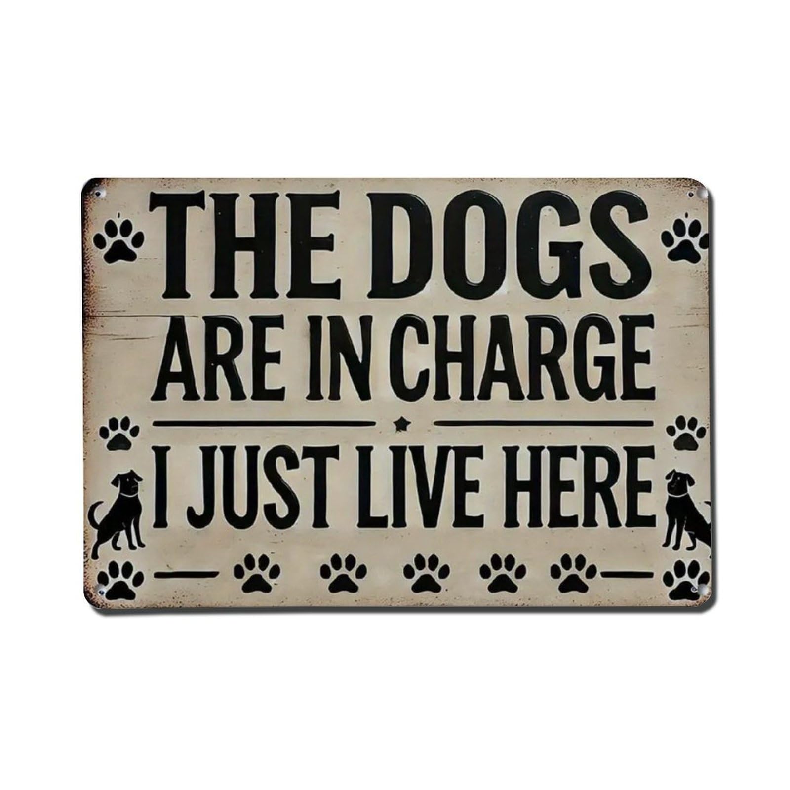 Kueprae A1782 The Dogs Are In Charge I Just Live Here Metal Tin Sign Vintage Metal Poster Man Cave Garage Bar Pub Wall Decor 8X12 Inch