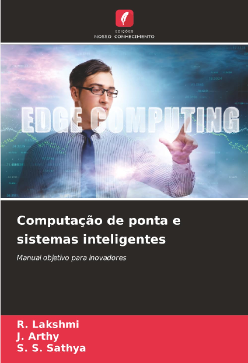 Computação de ponta e sistemas inteligentes: Manual objetivo para inovadores