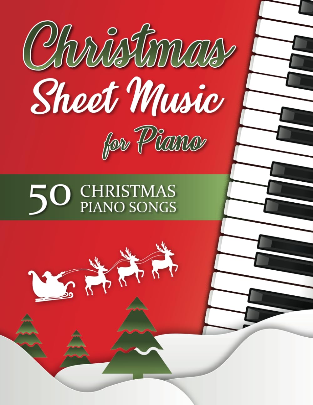 Christmas Sheet Music for Piano: 50 Christmas and Easy-to-Follow Piano Songs for Kids and Adults (Perfect for Beginners)