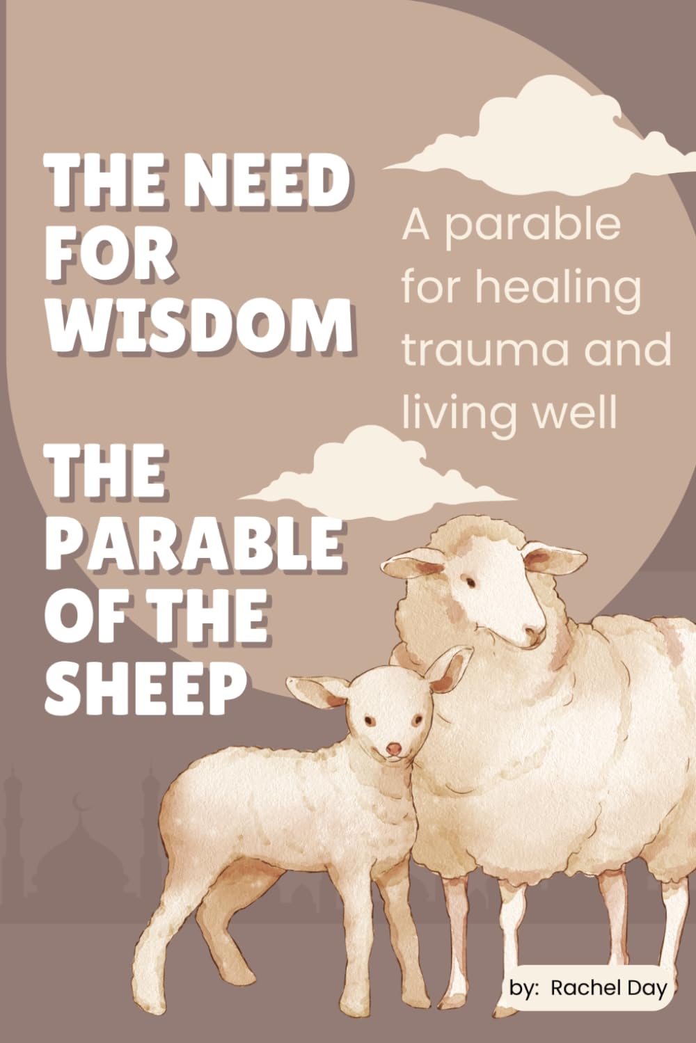 The Need for Wisdom: The Parable of The Sheep
