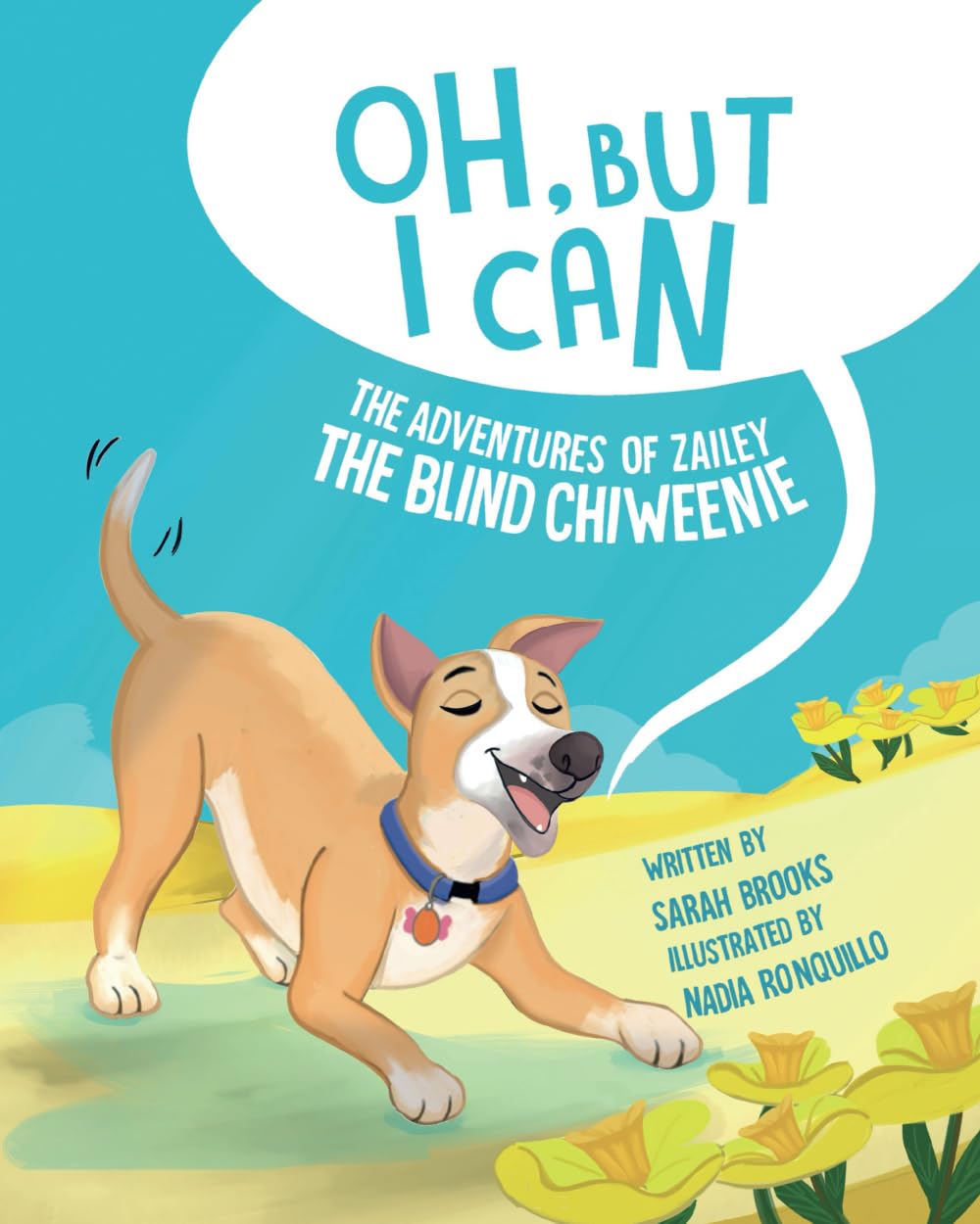 Oh, But I Can!: The Adventures of Zailey the Blind Chiweenie