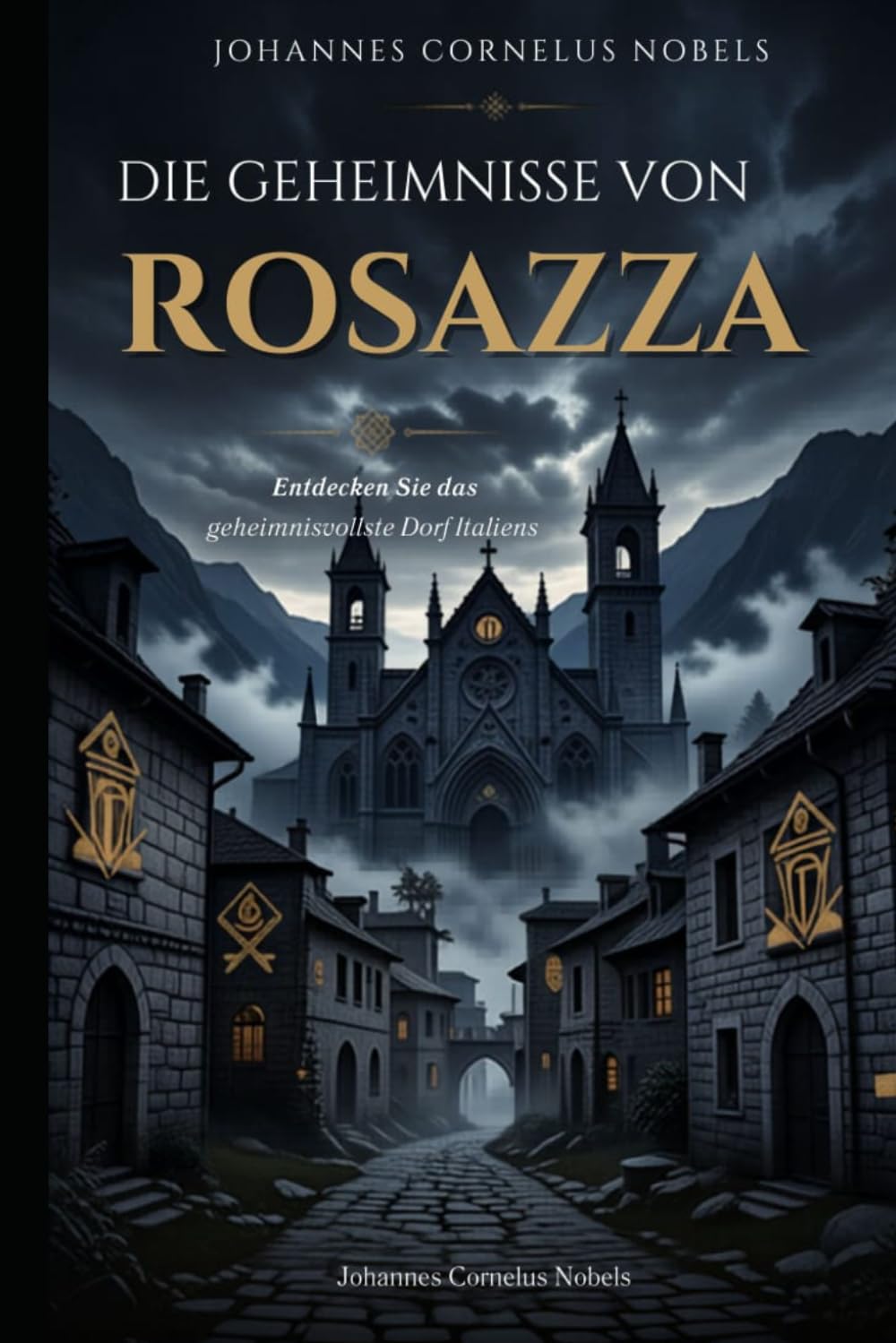 Die Geheimnisse von Rosazza: Entdecken Sie das geheimnisvollste Dorf Italiens