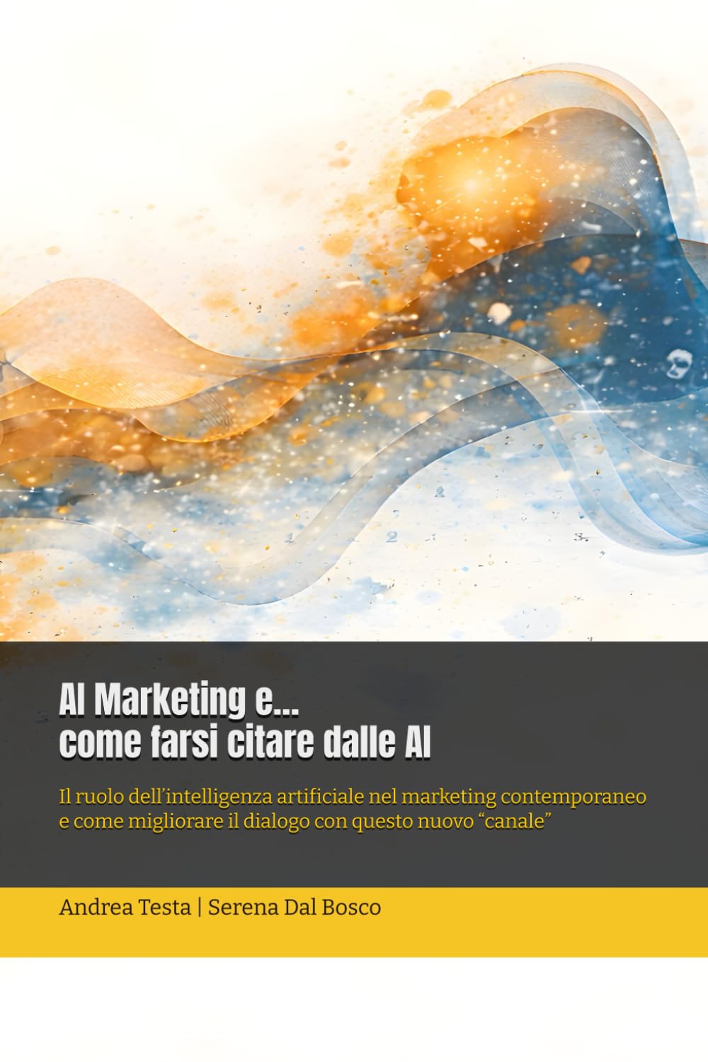 AI Marketing e… come farsi citare dalle AI: Il ruolo dell’intelligenza artificiale nel marketing contemporaneo e come migliorare il dialogo con questo nuovo “canale”