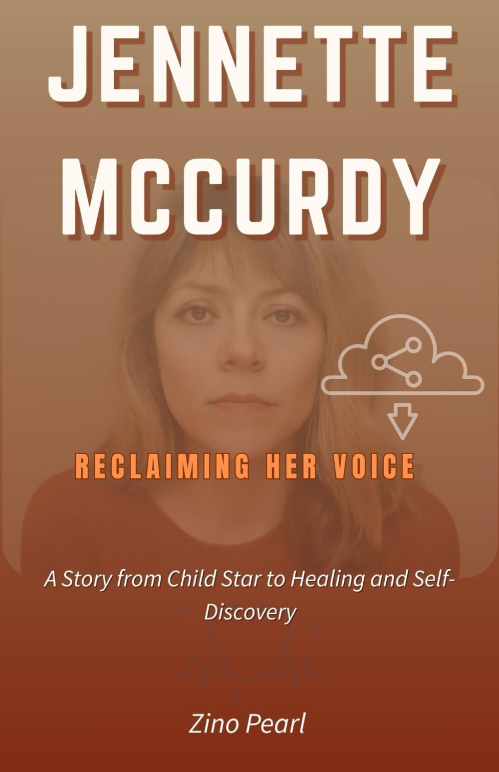 Jennette McCurdy Reclaiming Her Voice: A Story from Child Star to Healing and Self-Discovery