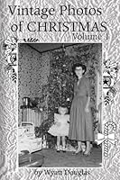 Vintage Christmas Photos Volume 1 1979719934 Book Cover