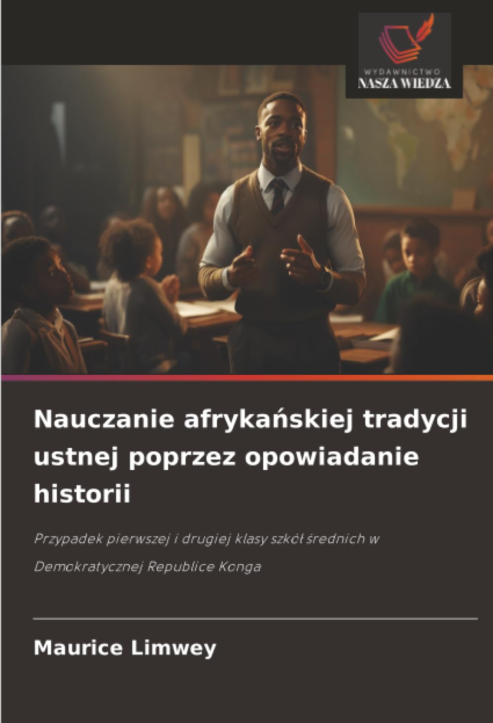 Nauczanie afryka¿skiej tradycji ustnej poprzez opowiadanie historii: Przypadek pierwszej i drugiej klasy szkó¿ ¿rednich w Demokratycznej Republice Konga