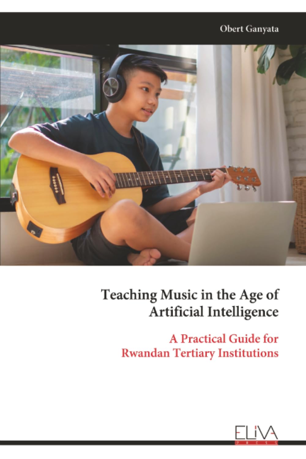 Teaching Music in the Age of Artificial Intelligence: A Practical Guide for Rwandan Tertiary Institutions