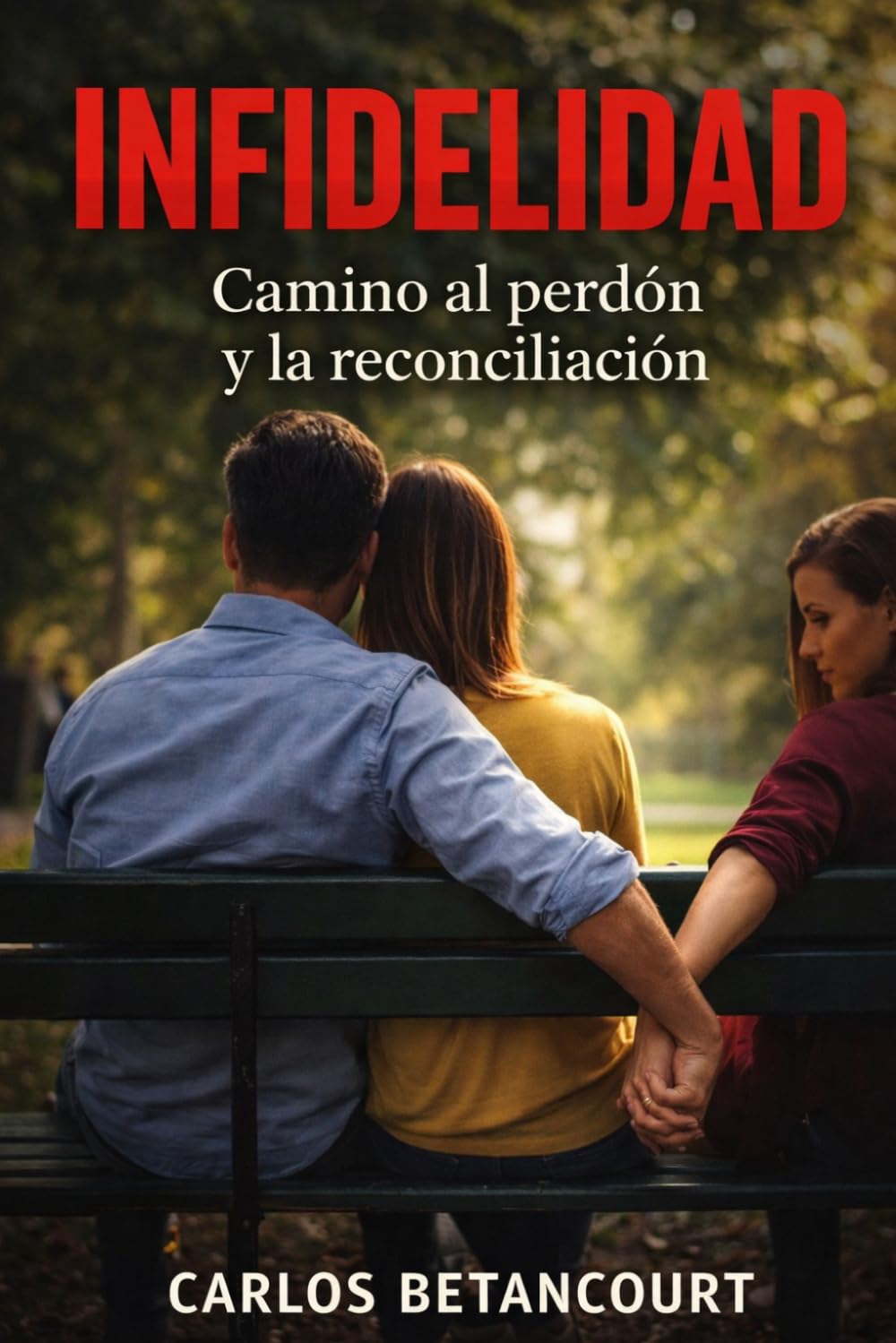 INFIDELIDAD: Camino hacia el Perdon y la Reconciliacion