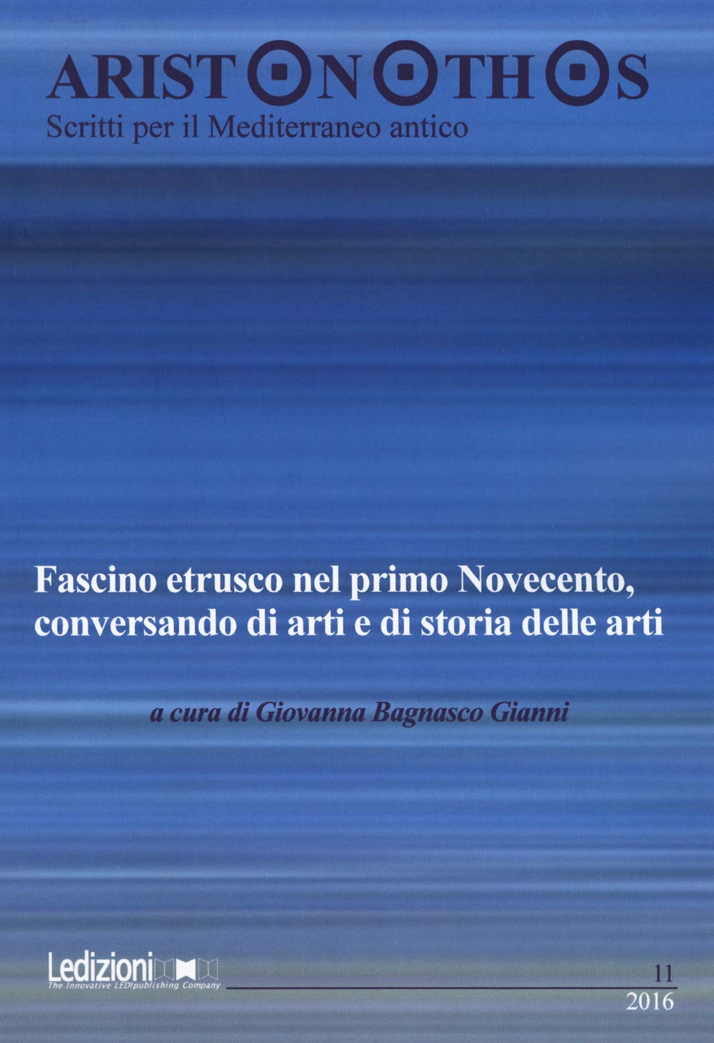 Aristonothos. Scritti Sul Mediterraneo. Fascino Etrusco Nel Primo Novecento, Conversando Di Arti E Di Storia Delle Arti. Atti Del Convegno (Milano, 7 Ottobre 2015) (2016) (Vol. 11) - 4