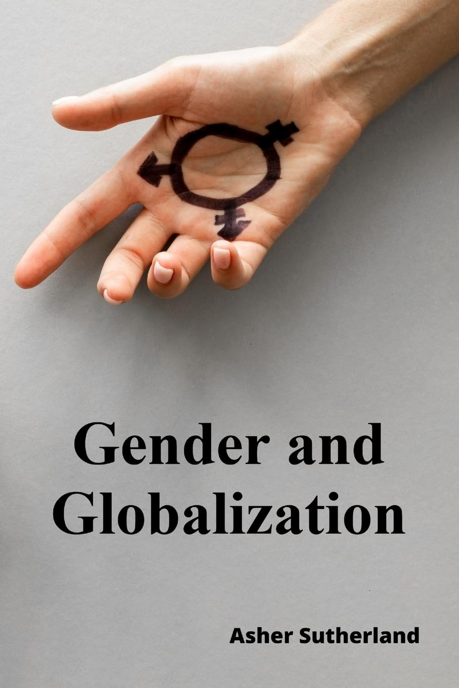 Gender and Globalization: How Global Systems Shape Gender Dynamics