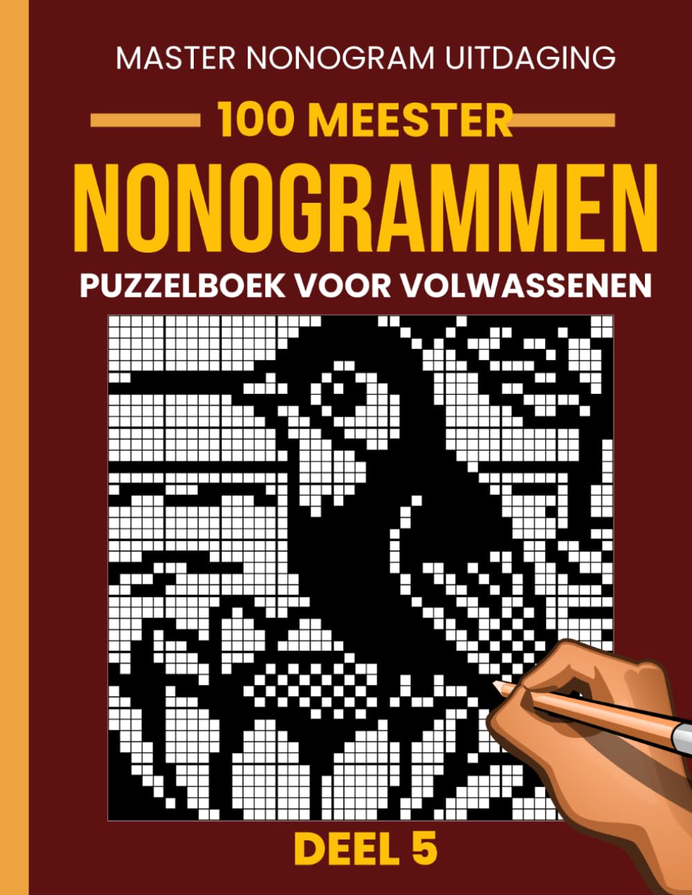 Nonogrammen Puzzelboek voor Volwassenen – Deel 5: 100 Nieuwe Uitdagende Nonogrammen | Grote Roosters van 35×35 tot 50×50 | Ontspannende Japanse Logische Puzzels (Picross, Hanjie & Griddlers)