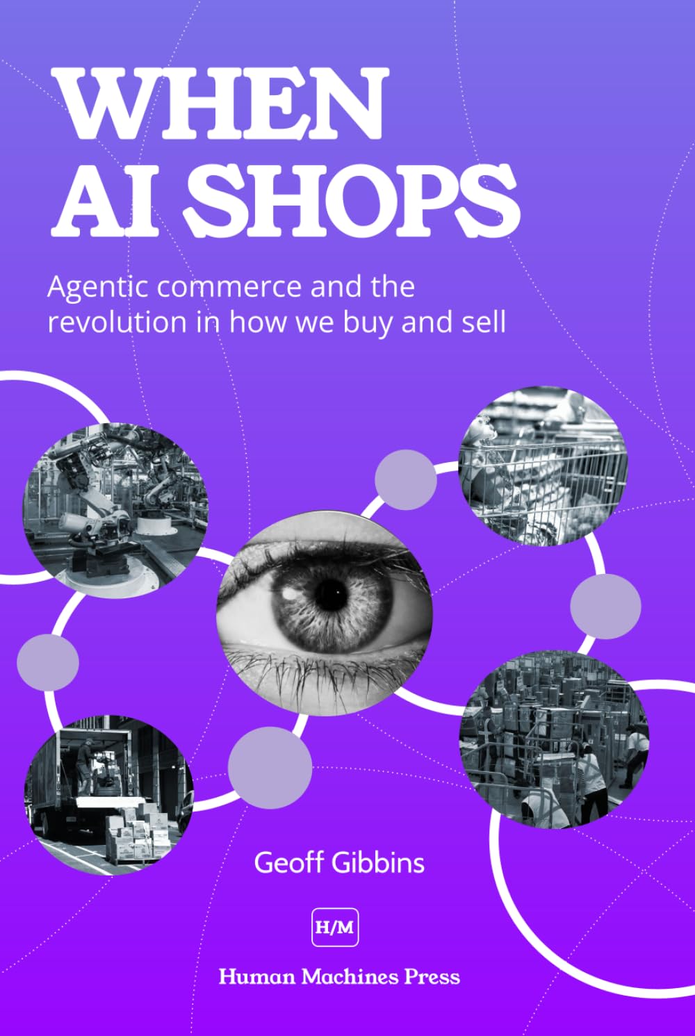 When AI Shops: Agentic commerce and the revolution in how we buy and sell