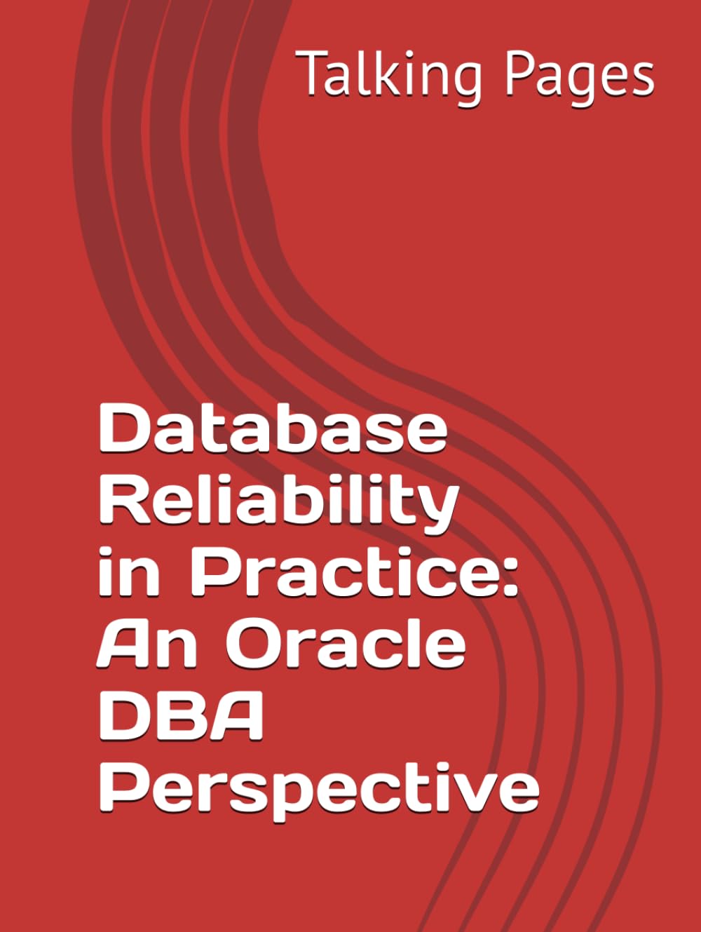 Database Reliability in Practice: An Oracle DBA Perspective