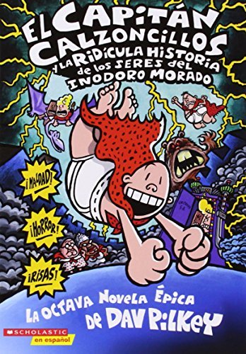 El Capitn Calzoncillos y la ridcula historia de los seres del inodoro morado (Spanish Edition) by Pilkey, Dav (2008) Paperback