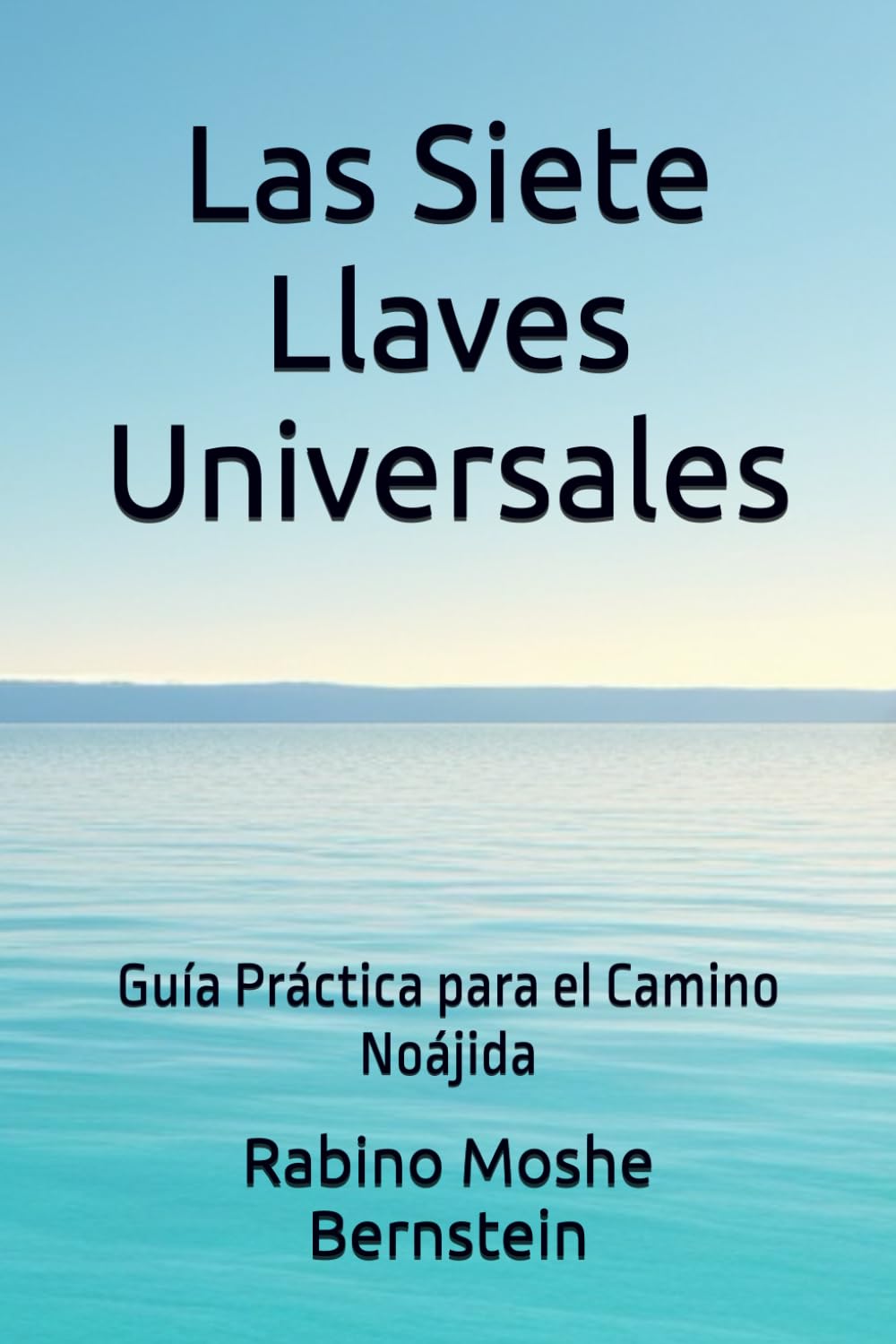 Las Siete Llaves Universales: Guía Práctica para el Camino Noájida