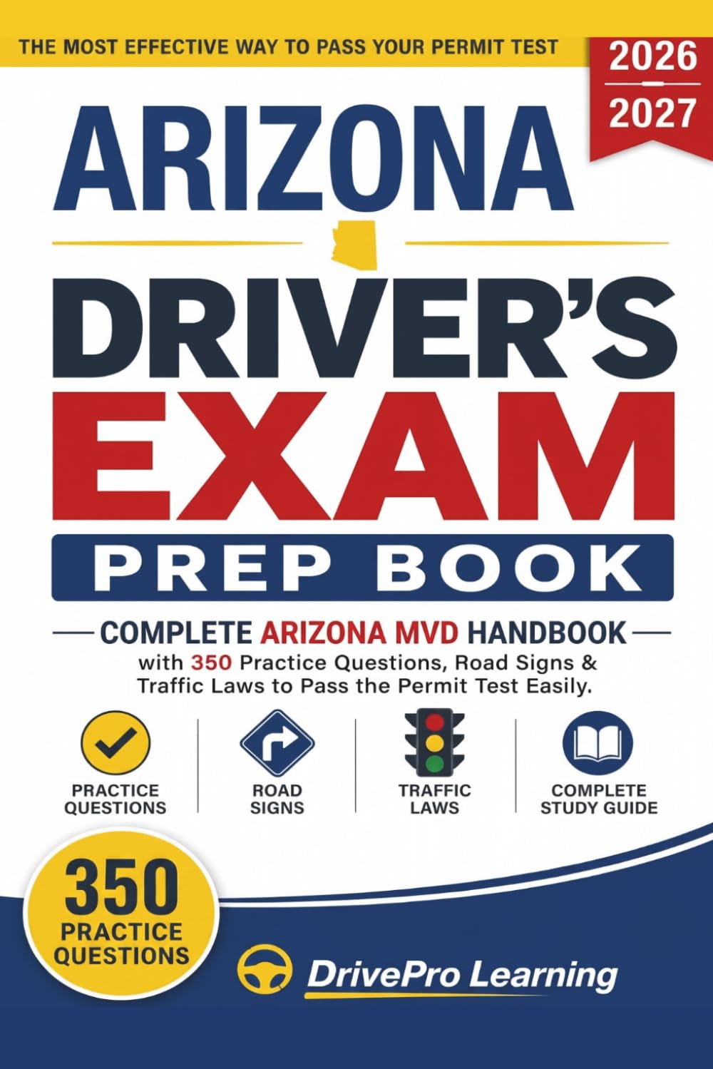 Arizona Driver’s Exam Prep Book: Complete Arizona MVD Handbook with Road Signs, Traffic Laws, & Study Tips to Pass the Permit Test Easily (Gray Edition)