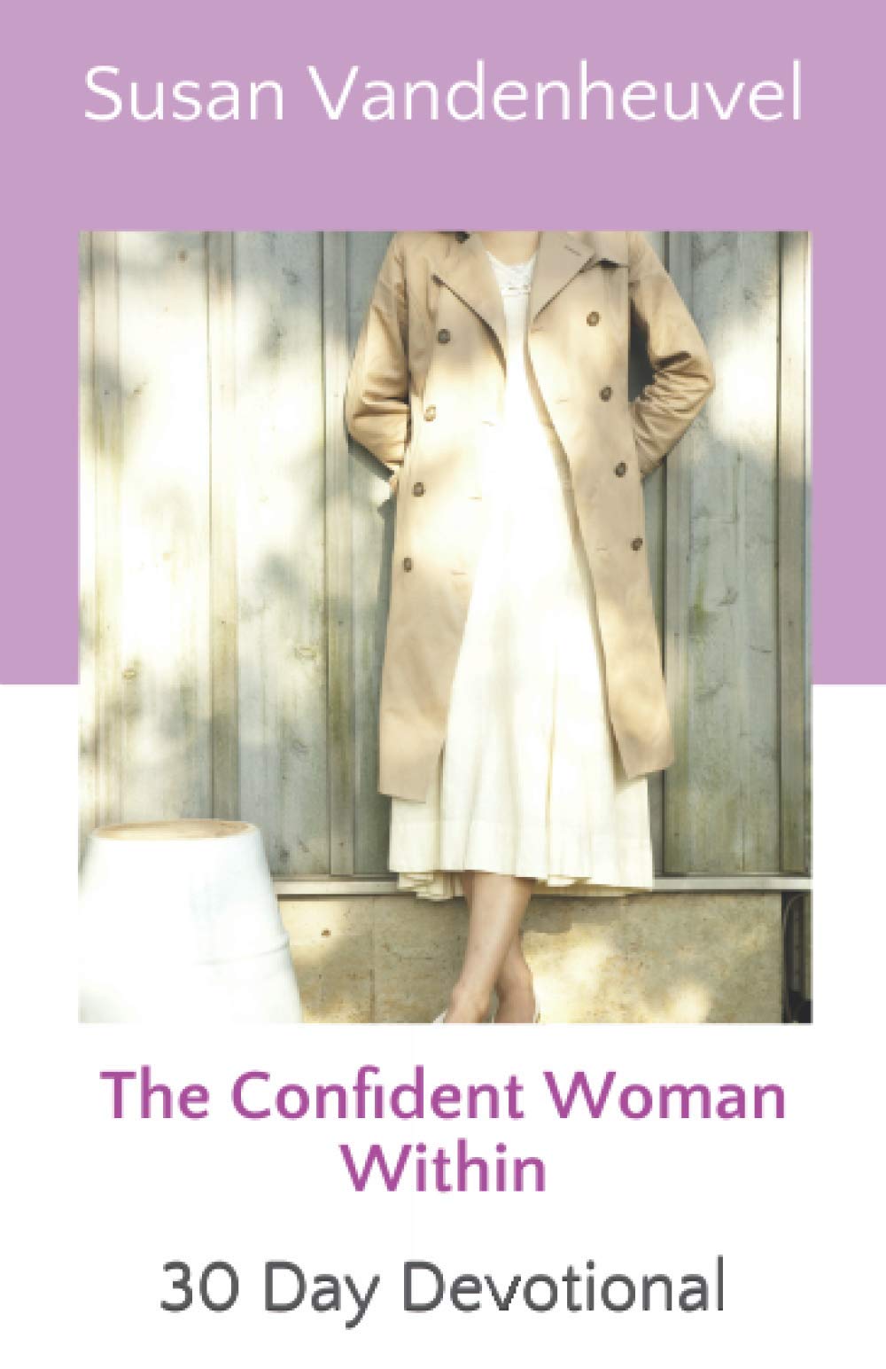 The Confident Woman Within: 30 Day Devotional