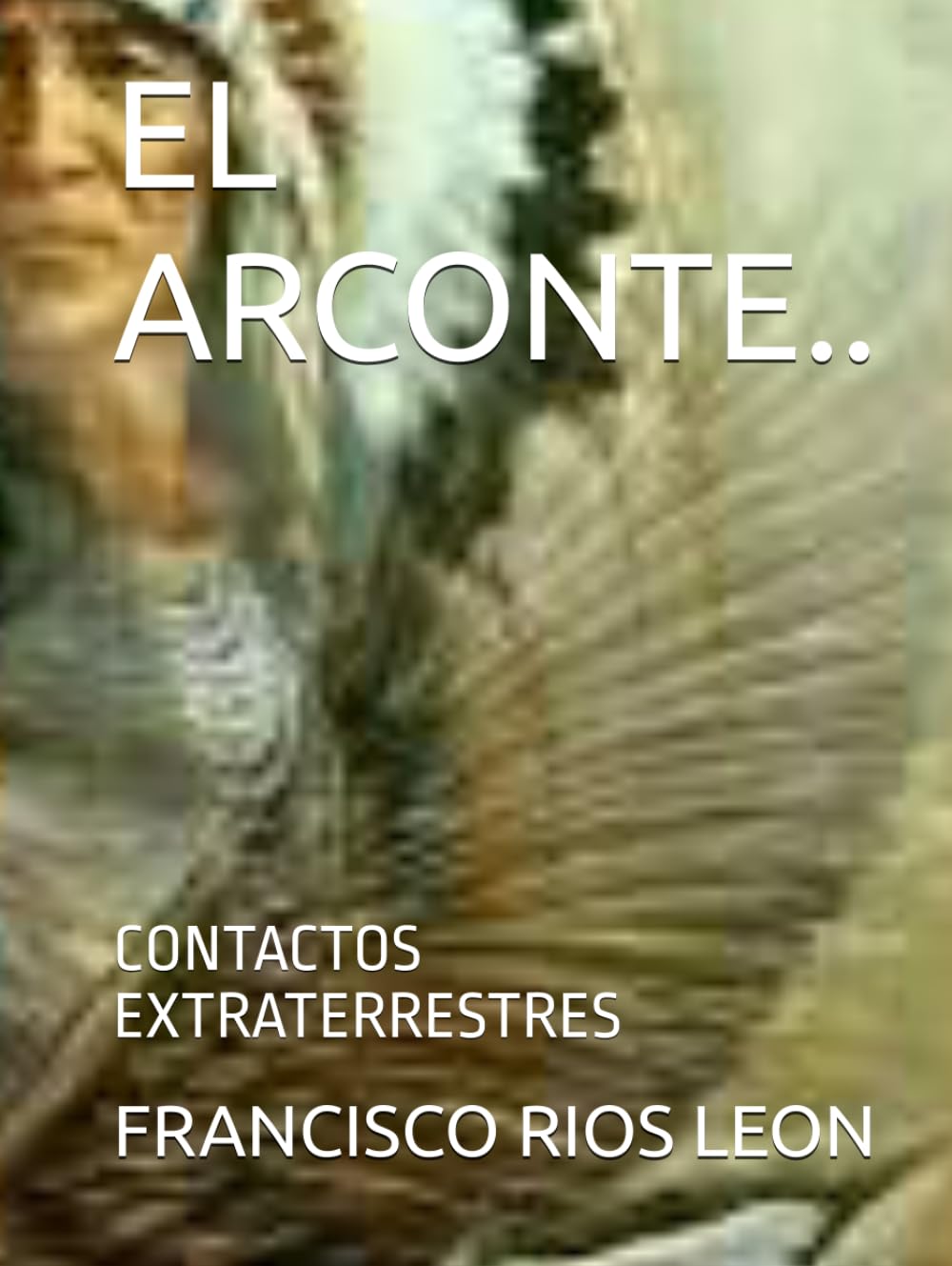 EL ARCONTE..: CONTACTOS EXTRATERRESTRES