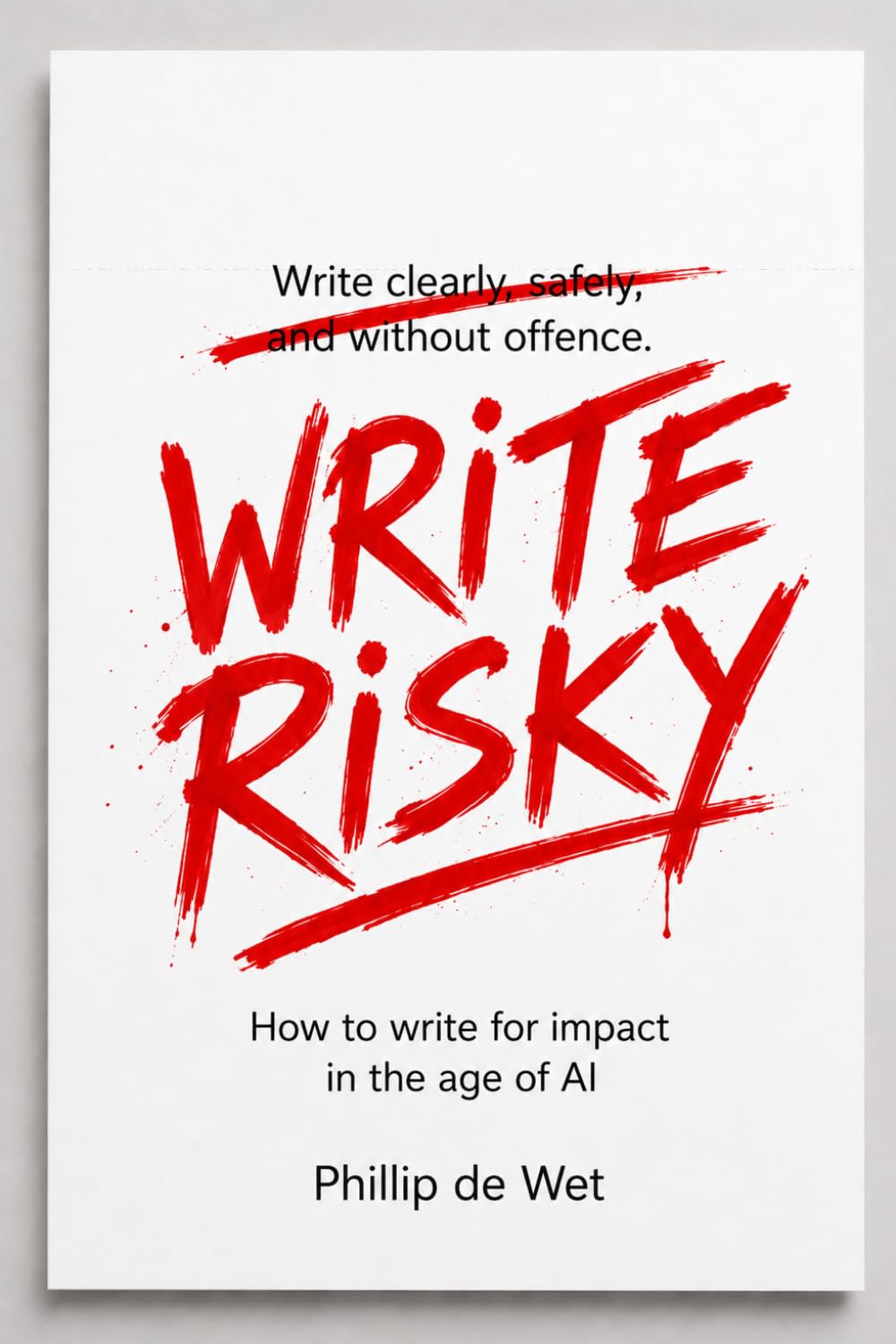 Write Risky: How to write for impact in the age of AI