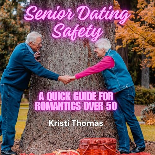 Senior Dating Safety by Kristi Thomas episode artwork