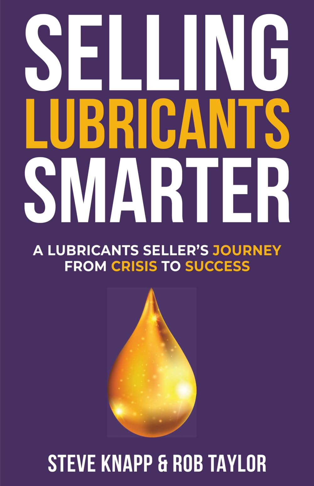 Selling Lubricants Smarter: A Lubricant Seller's Journey From Crisis To Success