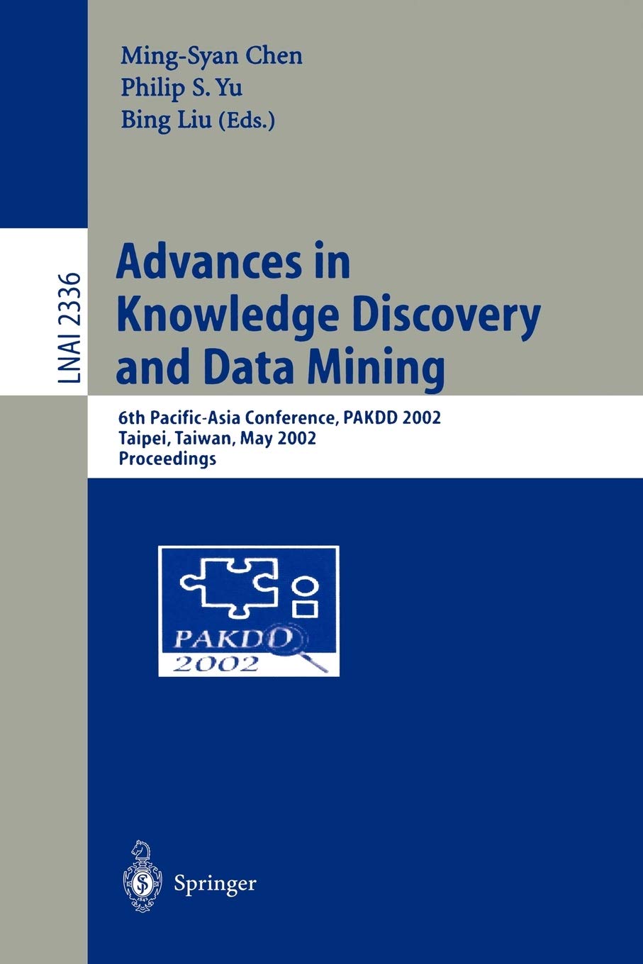 Advances in Knowledge Discovery and Data Mining: 6th Pacific-Asia Conference, PAKDD 2002, Taipei, Taiwan, May 6-8, 2002. Proceedings