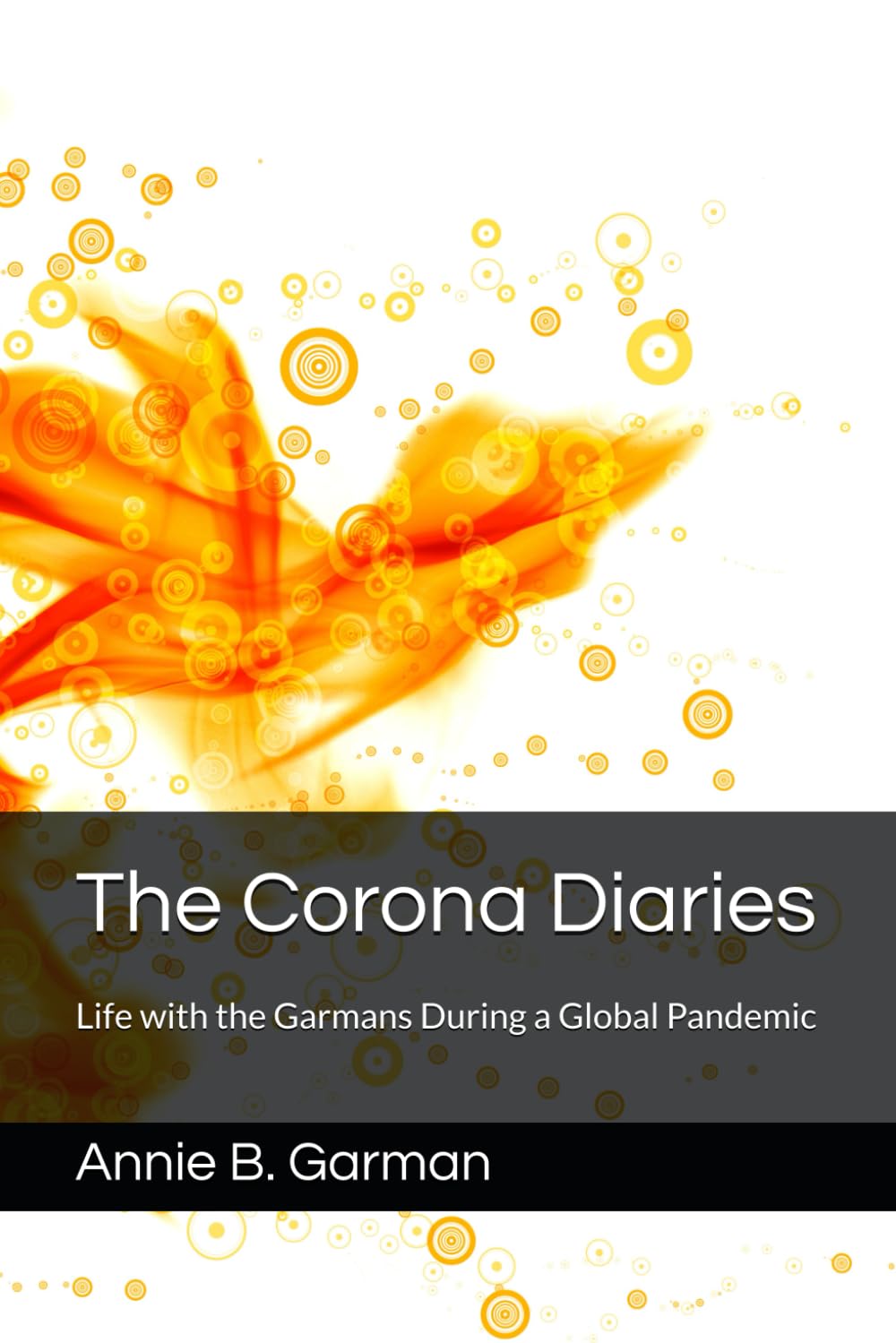 The Corona Diaries: Life with the Garmans During a Global Pandemic