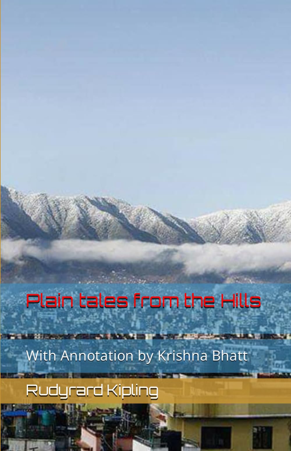 Plain tales from the Hills: With Annotation by Krishna Bhatt