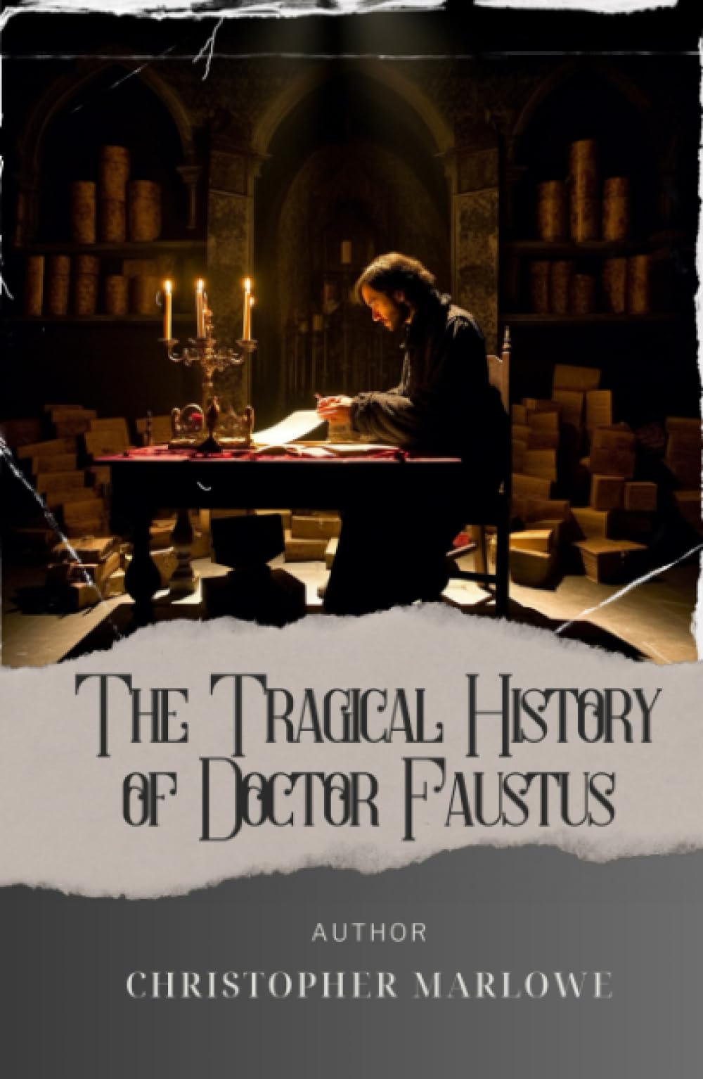 The Tragical History of Doctor Faustus: Unveiling the Tragical History of Dr. Faustus. A Dark Pact that Unleashes Unimaginable Consequences. The Original Classic (annotated)