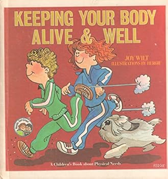Keeping your body alive and well: A children's book about physical needs (Ready-set-grow)