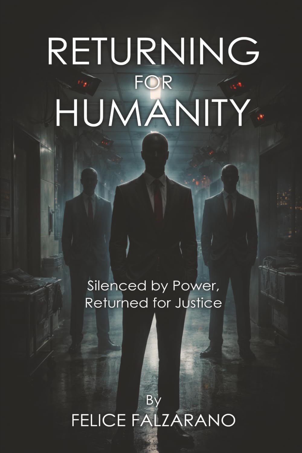 Returning for Humanity: Silenced by Power, Returned for Justice