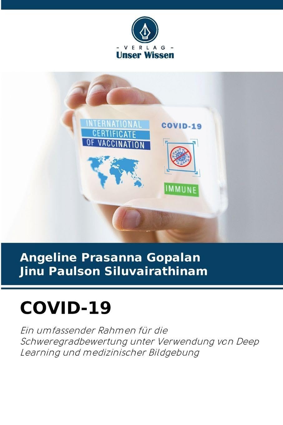 Covid-19: Ein umfassender Rahmen für die Schweregradbewertung unter Verwendung von Deep Learning und medizinischer Bildgebung