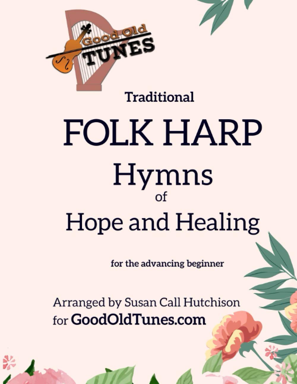 Traditional FOLK HARP Hymns of Hope and Healing (Good Old Tunes Harp Music)
