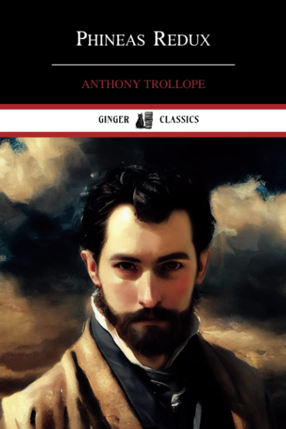 Phineas Redux: Palliser Novels, Book 4 (Annotated)