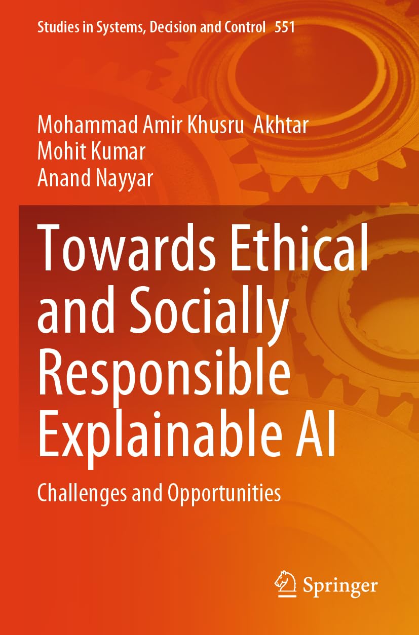 Towards Ethical and Socially Responsible Explainable AI: Challenges and Opportunities (Studies in Systems, Decision and Control, 551)