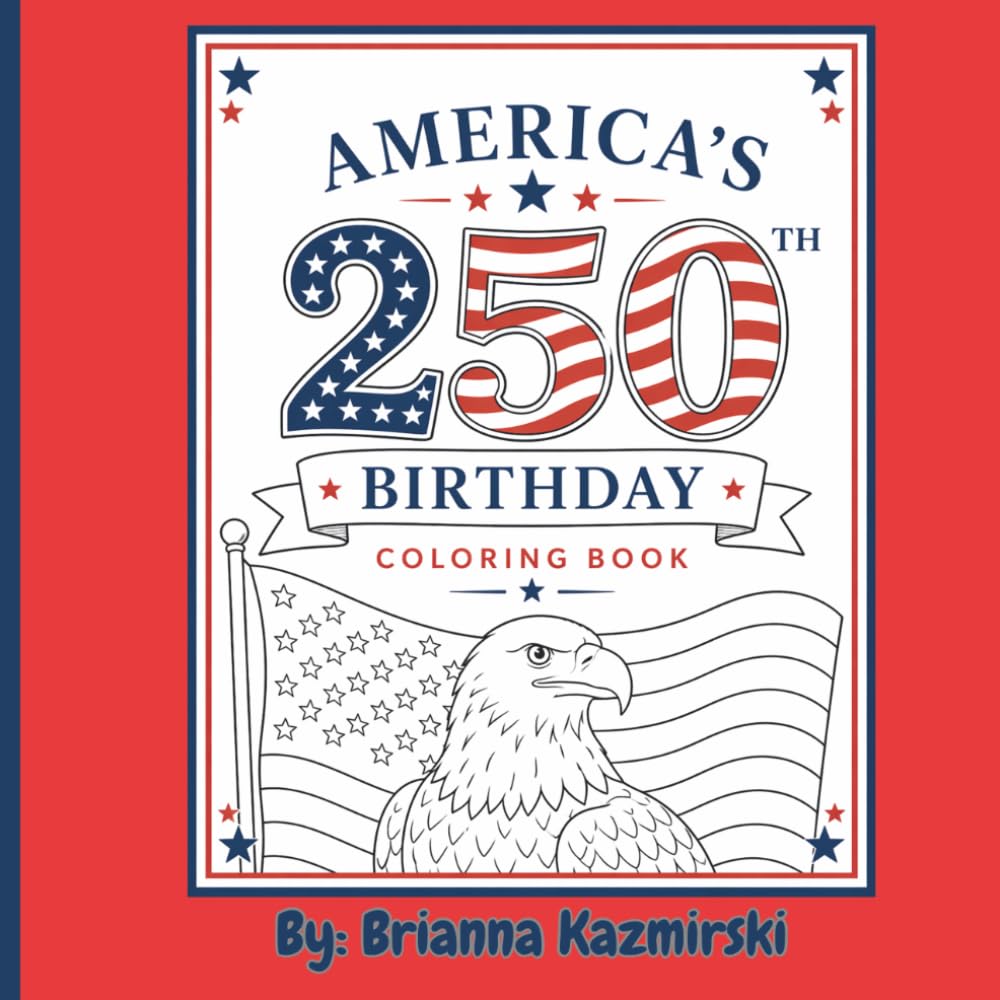America's 250th Birthday: Celebrate America with Fun and Color!