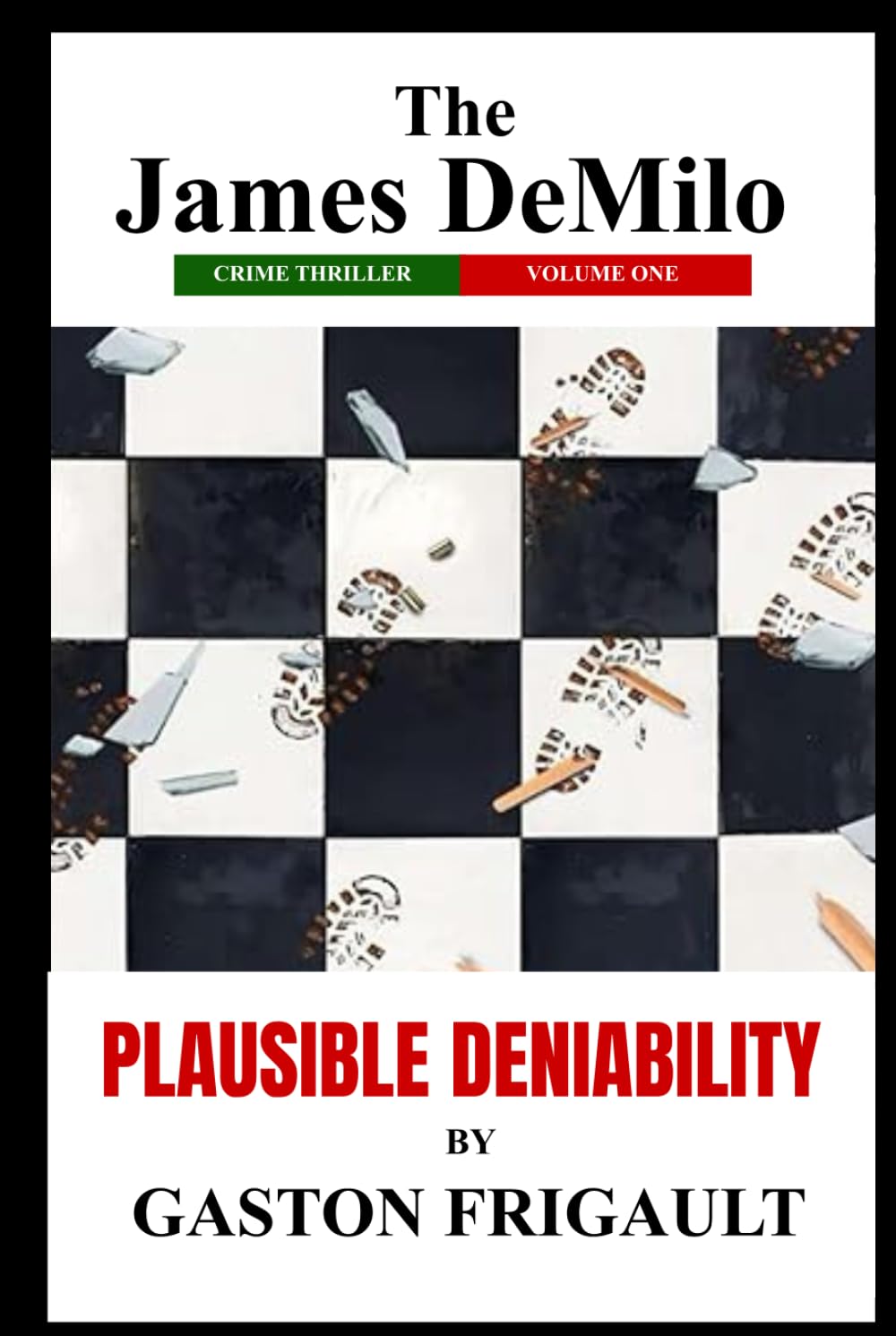 THE JAMES DEMILO THRILLER SERIES VOLUME I: PLAUSIBLE DENIABILITY