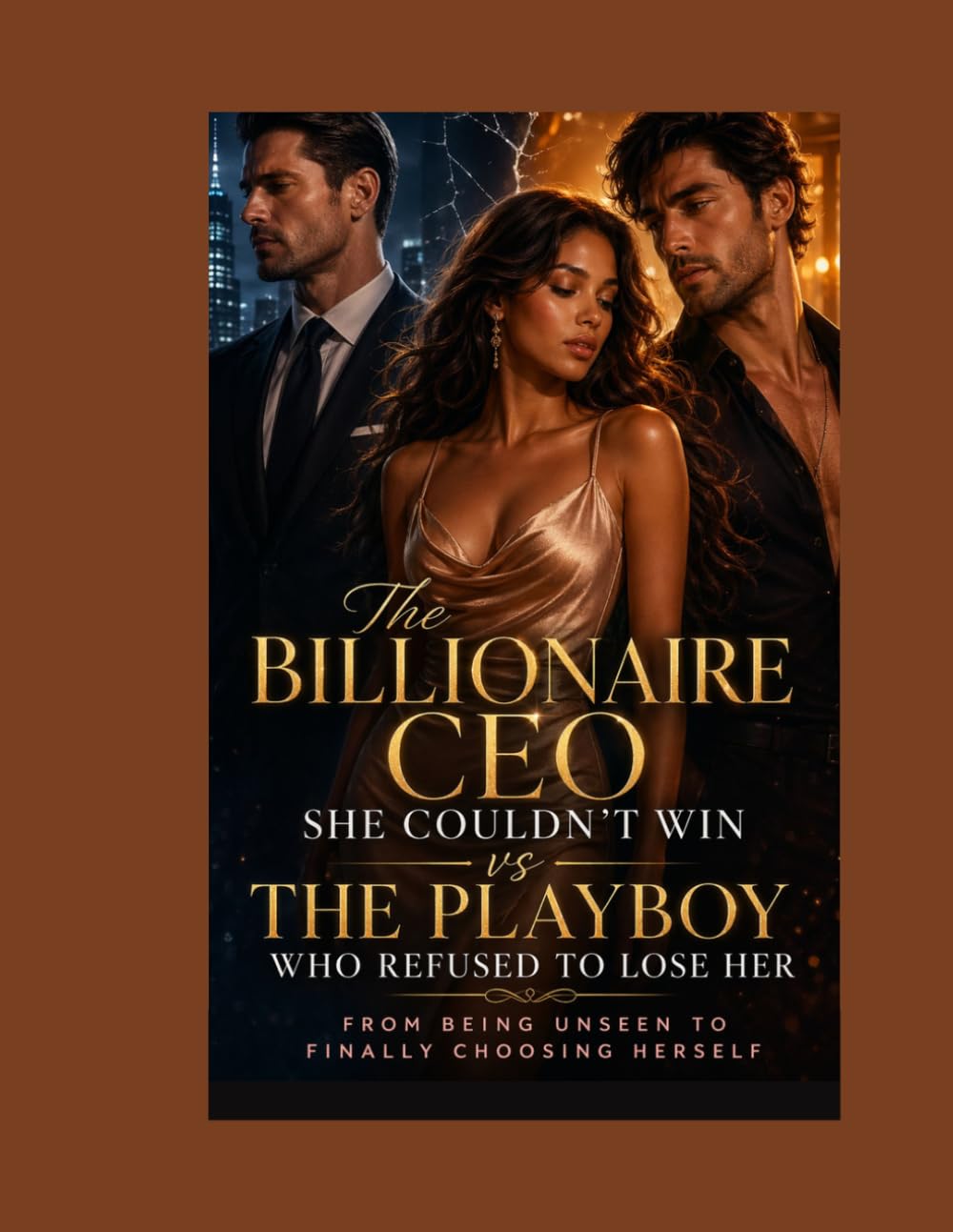 The Billionaire CEO She Couldn’t Win vs The Playboy Who Refused to Lose Her: From Being Unseen to Finally Choosing Herself: 4 (Roman)