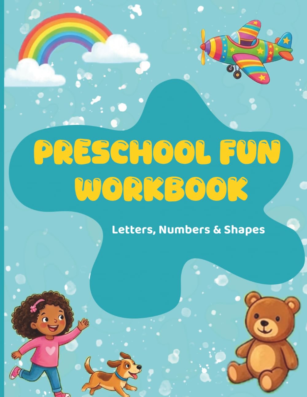Preschool Fun Workbook: Letters, Numbers & Shapes: Ages 3–5 Early Learning Activity Book