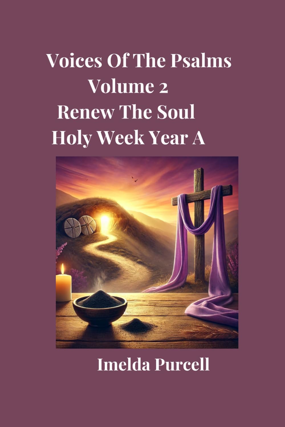 Voices Of The Psalms Volume 2: Renew The Soul Holy Week Year A